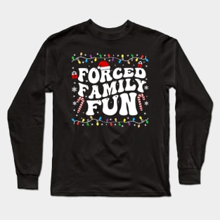 forced family fun Long Sleeve T-Shirt